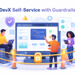 How DevX Self-Service with Guardrails Improves Cloud Resource Management