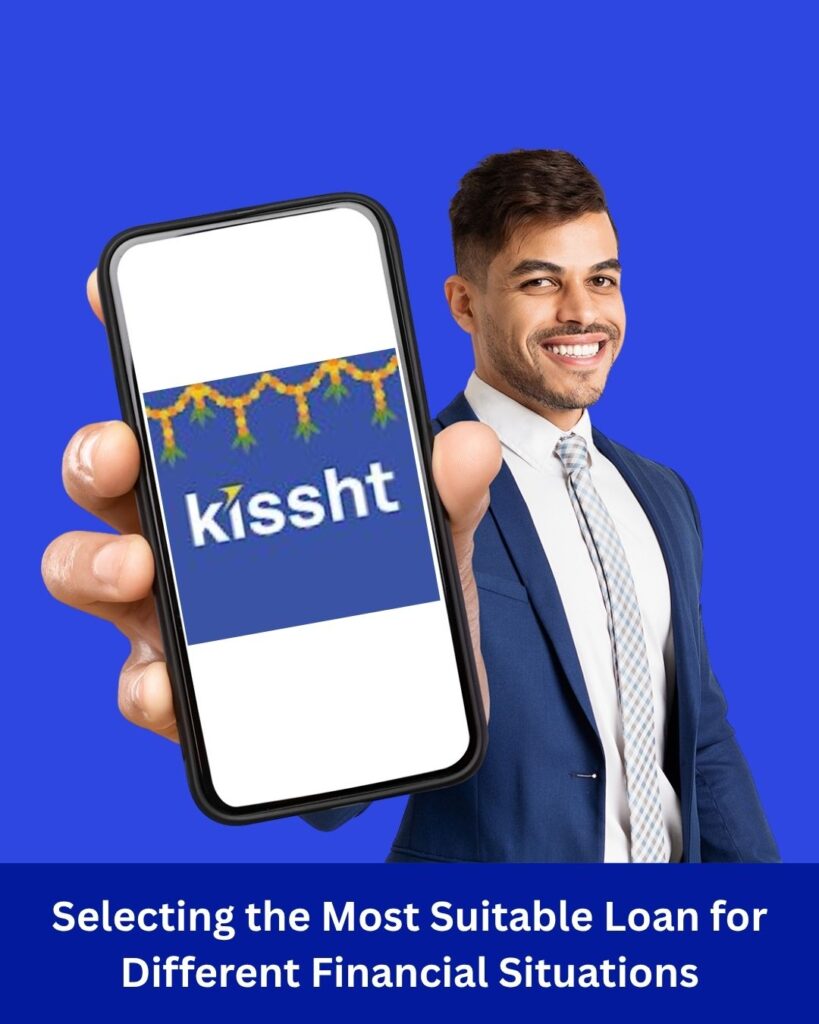 Selecting the Most Suitable Loan for Different Financial Situations