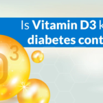 Is Vitamin D3 the Secret to Better Blood Sugar Control?