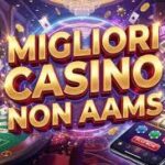 Casinò Non AAMS in Italia 2026: Strategie Sicure e Bonus da Conoscere