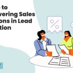 A Guide to Maneuvering Sales Objections in Lead Generation