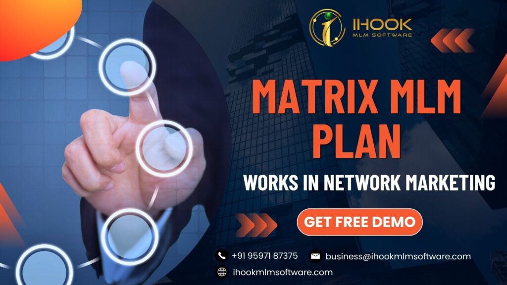 What Is a Matrix MLM Plan and How Does It Function in Network Marketing?