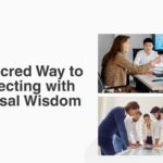 The Sacred Way to Connecting with Universal Wisdom