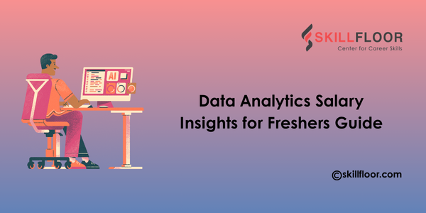 Data Analytics Salary Insights for Freshers Guide