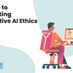 A Guide to Navigating Generative AI Ethics