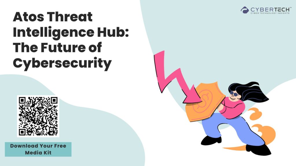 Atos Threat Intelligence Hub: The Future of Cybersecurity
