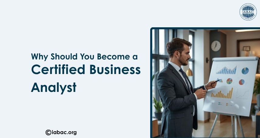 Why Should You Become a Certified Business Analyst-IABAC
