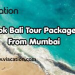 How to Save Big on Bali Tour Packages from Mumbai?