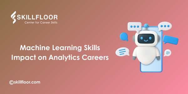 Machine Learning Skills Impact on Analytics Careers in Pune