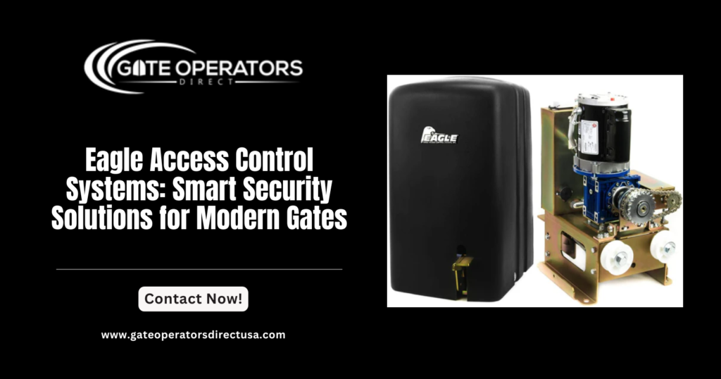 Eagle Access Control Systems: Smart Security Solutions for Modern Gates