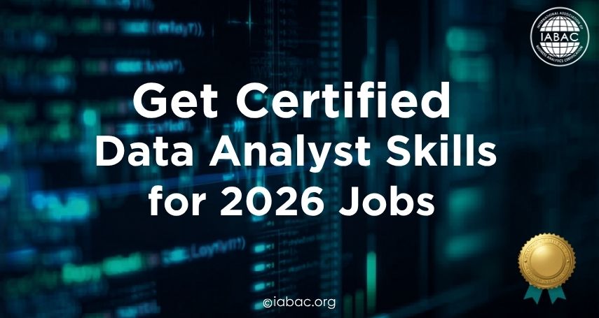Get Certified Data Analyst Skills for 2026 Jobs | IABAC