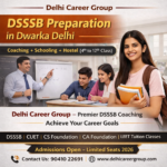 Smart Guide to Crack DSSSB Exam with the Right Coaching Support