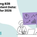 Unlocking B2B Buyer Intent Data: Trends for 2026