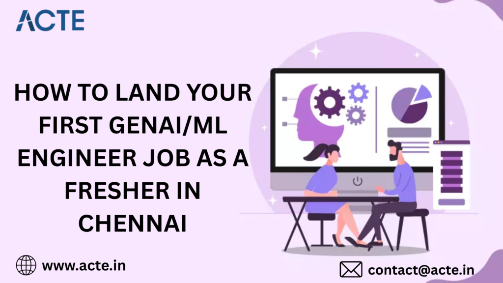 The Ultimate Guide to Landing a GenAI/ML Engineer Job in Chennai as a Fresher