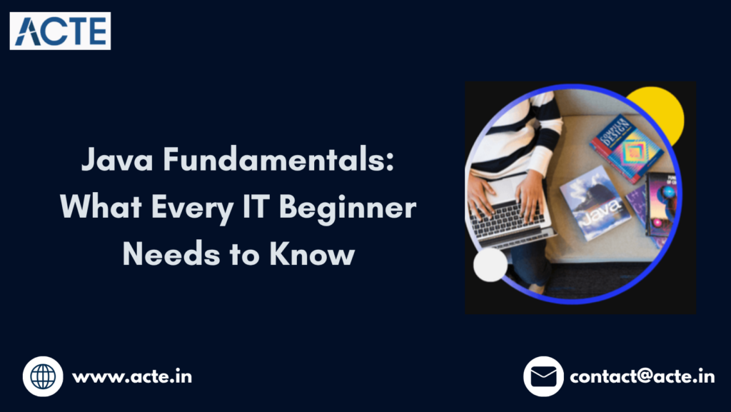 Important Java Concepts Every IT Beginner Should Be Familiar With