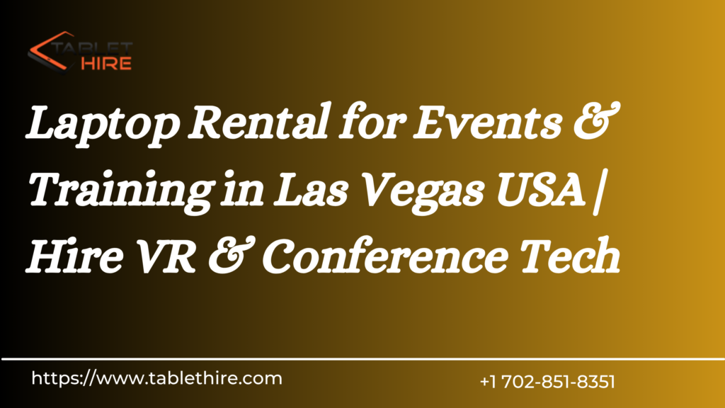 Laptop Rental for Events & Training in Las Vegas | Hire VR & Conference Tech