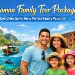 Andaman Family Tour Packages: Complete Guide for a Perfect Family Vacation