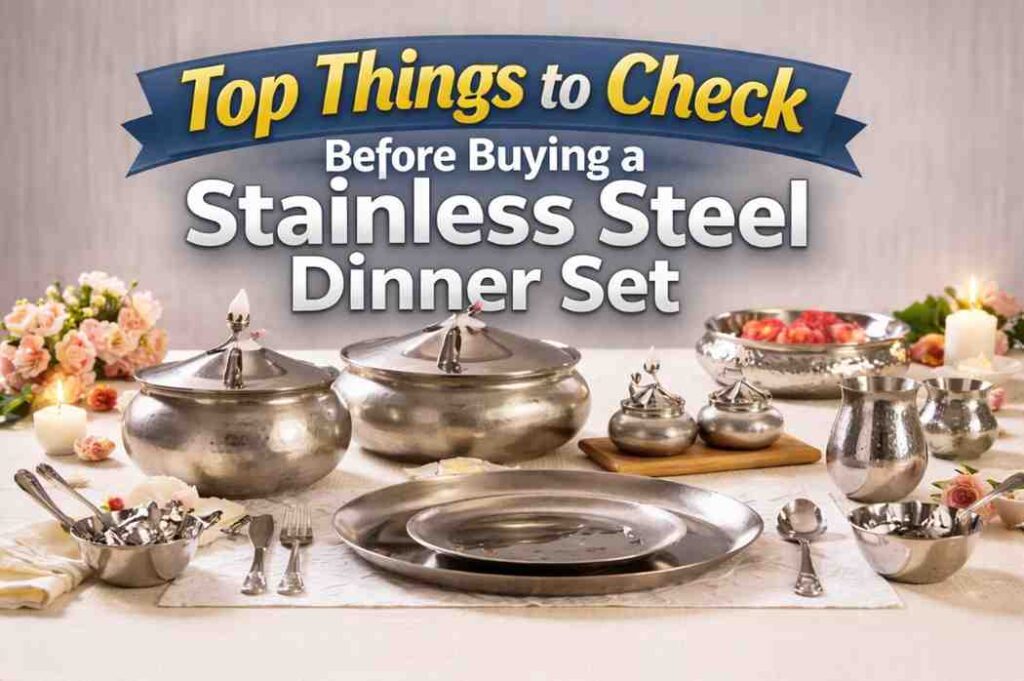Top Things to Check Before Buying a Stainless Steel Dinner Set