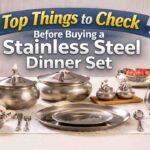Top Things to Check Before Buying a Stainless Steel Dinner Set