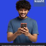 Comparing Instant Loan with Conventional Borrowing Methods