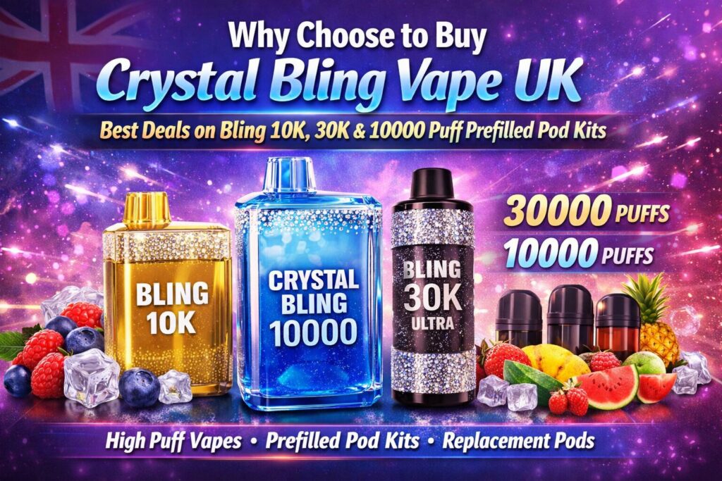 Why Choose to Buy Crystal Bling Vape UK – Best Prices on Bling 10K, 30K & 10000 Puff Prefilled Pod Kits