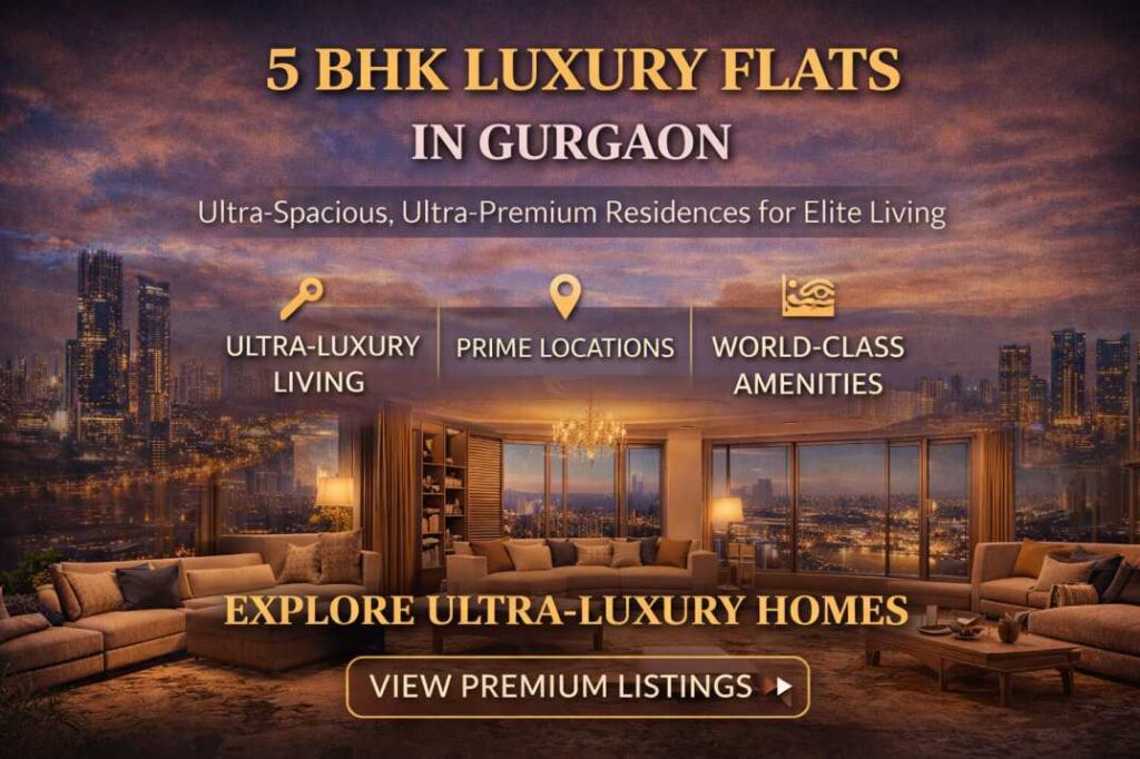 Top Reasons NRIs Prefer Investing in Spacious Luxury 5 BHK Homes in Gurgaon