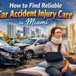 How to Find Reliable Car Accident Injury Care in Miami