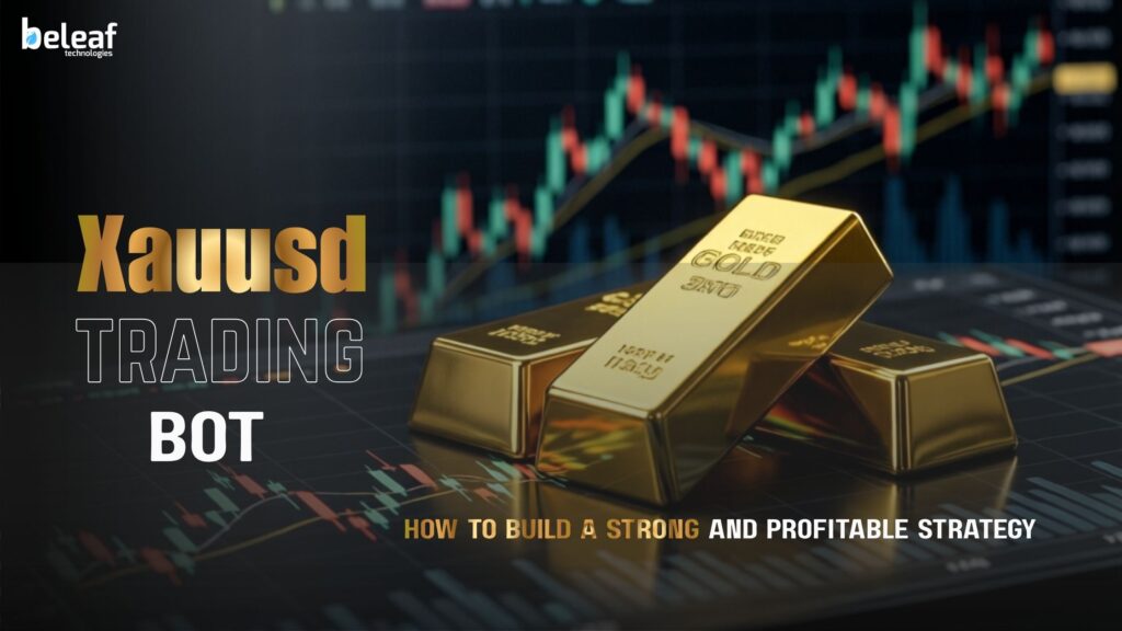 XAUUSD Trading Bots in 2026: How to Build a Strong and Profitable Strategy