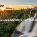 How to Reach Meghalaya from Chennai: Best Routes, Distance & Travel Tips