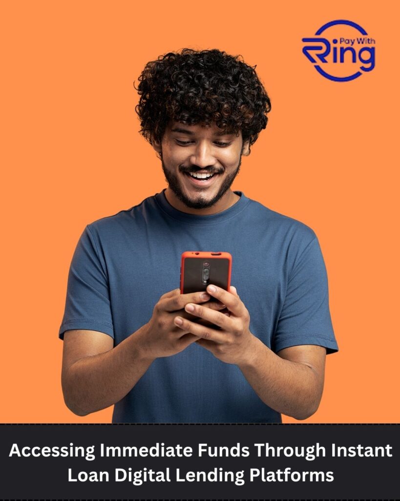 Accessing Immediate Funds Through Instant Loan Digital Lending Platforms