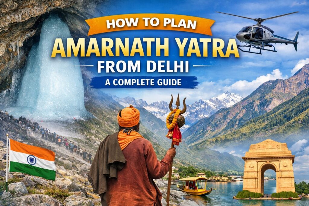 How to Plan Amarnath Yatra from Delhi – A Complete Guide