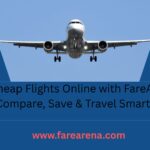 Book Cheap Flights Easily with FareArena – Compare & Save More