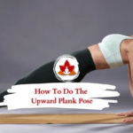 Mastering Strength and Stability with Upward Plank