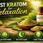 Best Kratom for Relaxation: A Comprehensive Guide to Finding Your Ideal Strain
