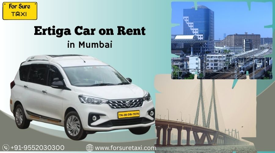 Top Benefits of Booking Ertiga on Rent in Mumbai Today