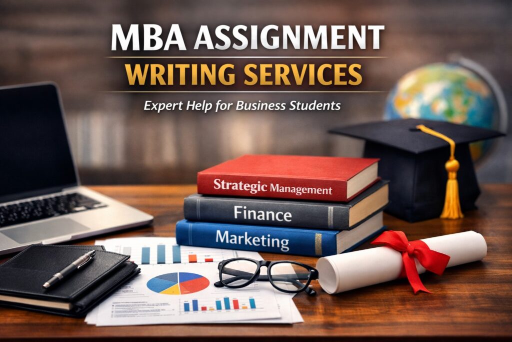 MBA Assignment Writing Services: A Strategic Advantage for Business Students