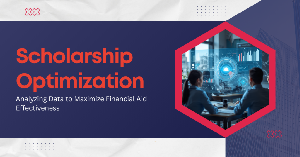 Scholarship Optimization: Analyzing Data to Maximize Financial Aid Effectiveness