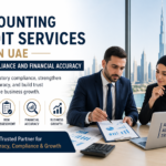 Accounting Audit Services in UAE for Compliance and Financial Accuracy