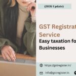 GST Registration Service – Easy taxation for Businesses
