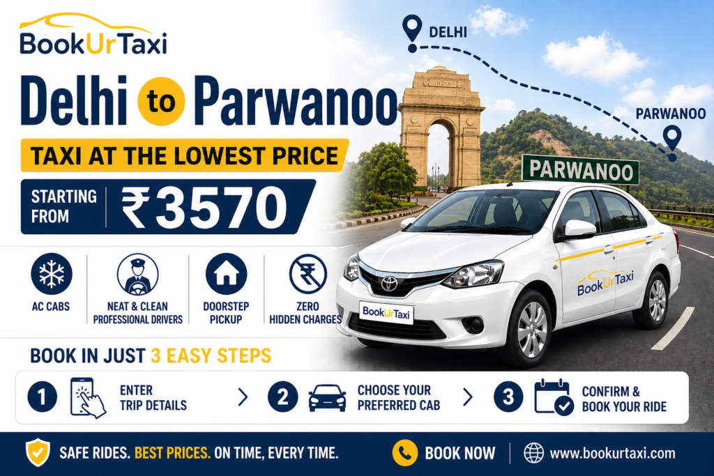 Delhi to Parwanoo Taxi | Booking Start ₹3570 – BookUrTaxi