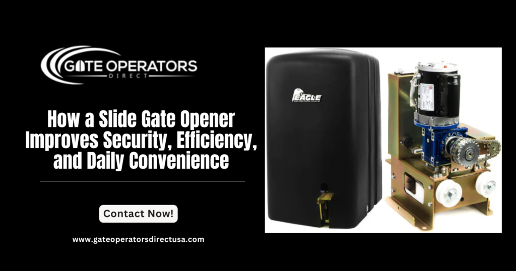 How a Slide Gate Opener Improves Security, Efficiency, and Daily Convenience