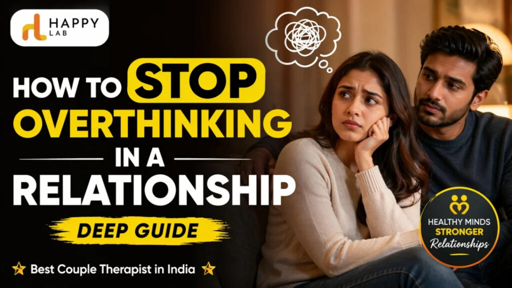 Overthinking in Relationships: Simple Ways to Stop