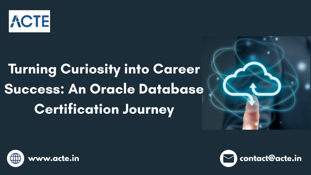 From Curiosity to Career Progress with Oracle Database Certification