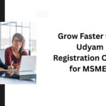 Grow Faster with Udyam Registration Online for MSME