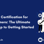 PMP Certification for Beginners: A Beginner’s Guide to Kickstart Your Career