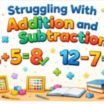 Common Challenges Students Face In Addition And Subtraction