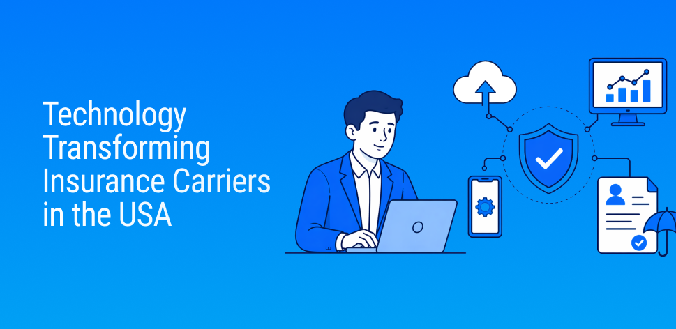 How Technology Is Transforming Insurance Carriers USA