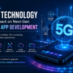 5G Technology & Its Impact on Next-Gen Mobile App Development
