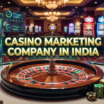 Casino Marketing Company in India – Right Support for Casino Business Growth