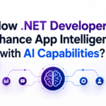 How .NET Developers Enhance App Intelligence with AI Capabilities?